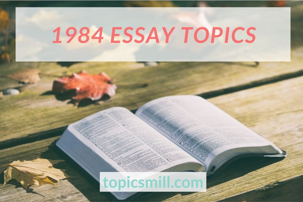 List of 107 1984 Essay Topics