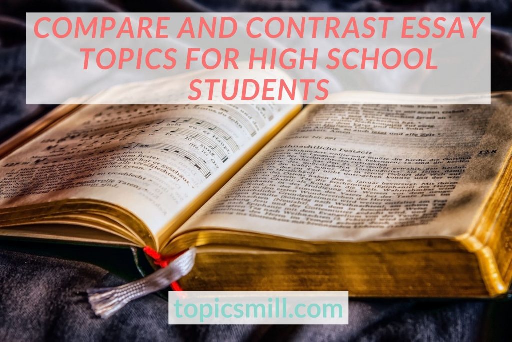 List of Compare And Contrast Essay Topics For High School Students