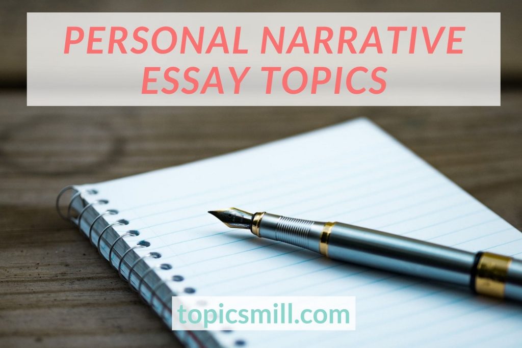 List of Personal Narrative Essay Topics
