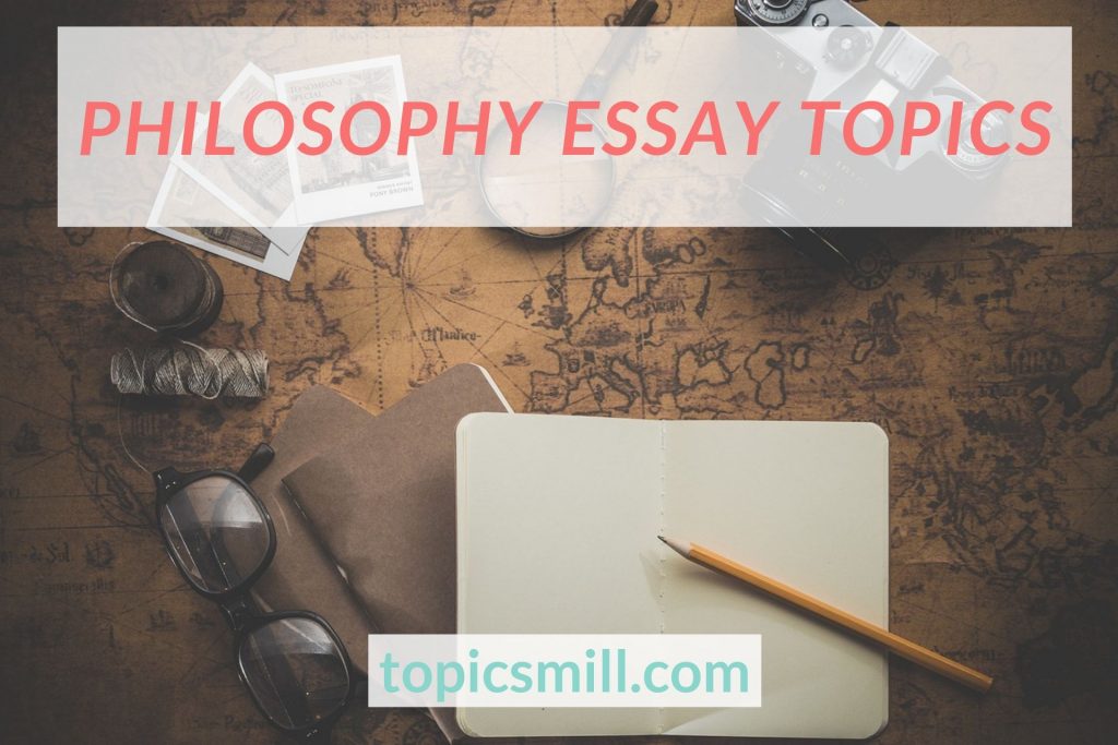 List of Philosophy Essay Topics