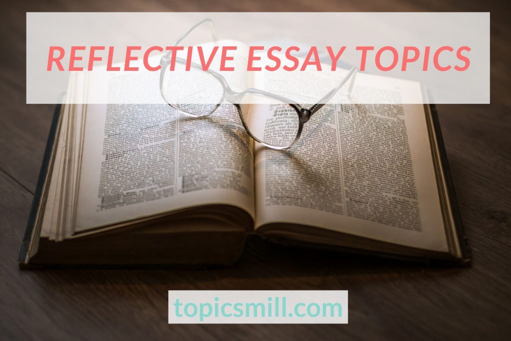 List of Reflective Essay Topics