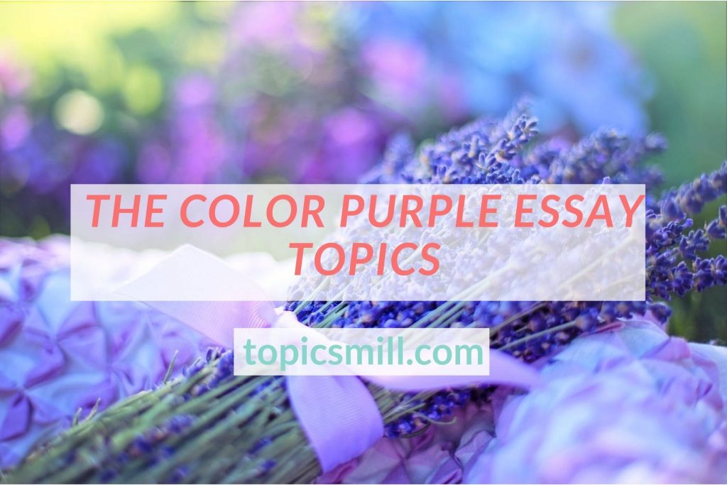 List of 99 The Color Purple Essay Topics