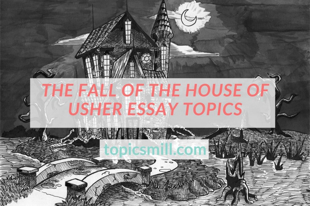 List of 72 The Fall Of The House Of Usher Essay Topics