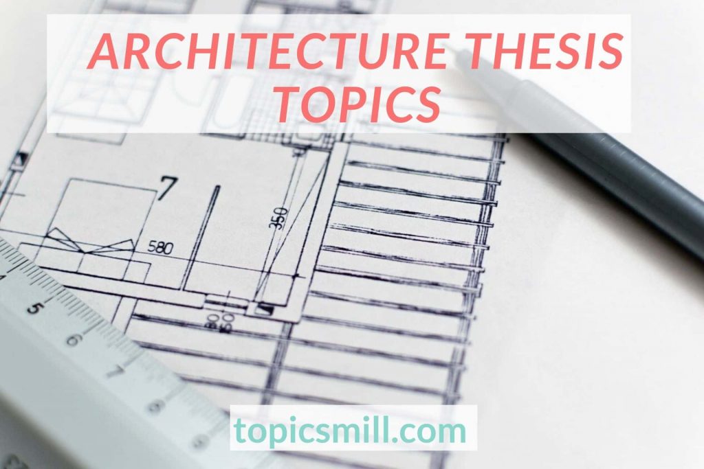 List of 54 Architecture Thesis Topics