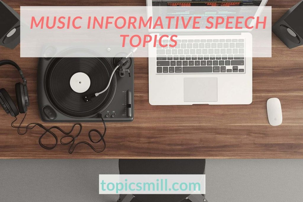 List of 30 Informative Speech Topics About Music