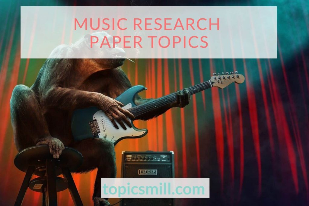 List of 80 Music Research Paper Topics