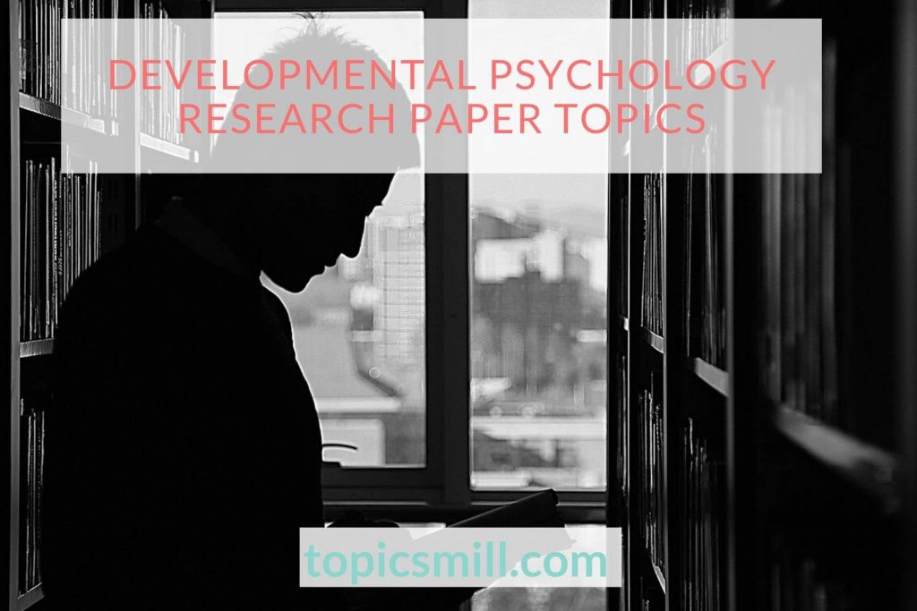 Developmental Psychology Paper Topics