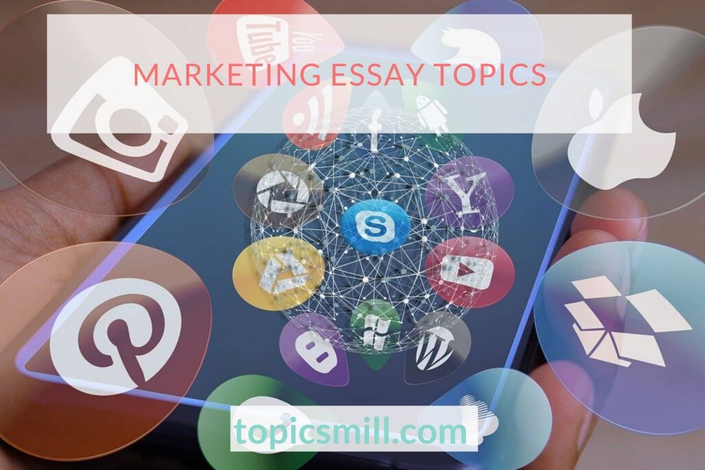 Marketing Essay Topics